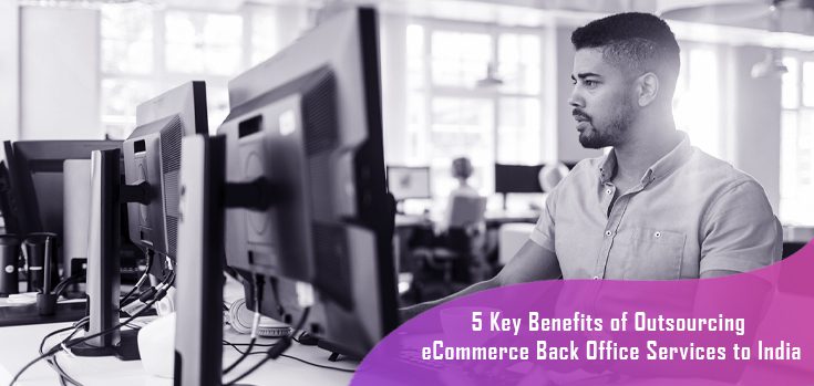 5 reasons for outsourcing eCommerce back office services to India